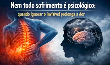 Nem todo sofrimento é psicológico: quando ignorar o invisível prolonga a dor